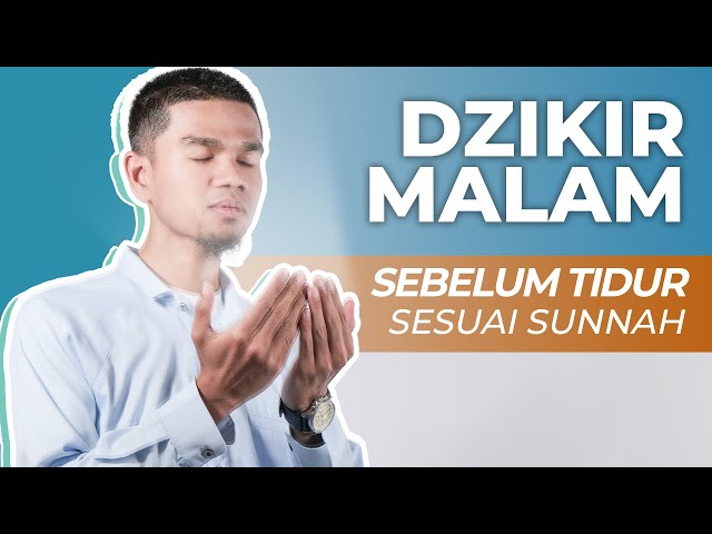 DZIKIR MALAM SEBELUM TIDUR SESUAI SUNNAH NABI ﷺ - Muzammil Hasballah class=