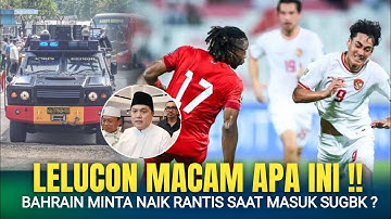 🔴 MASIH TAKUT KE JAKARTA!! Bahrain Minta Pakai Rantis di SUGBK Saat Lawan Timnas Indonesia