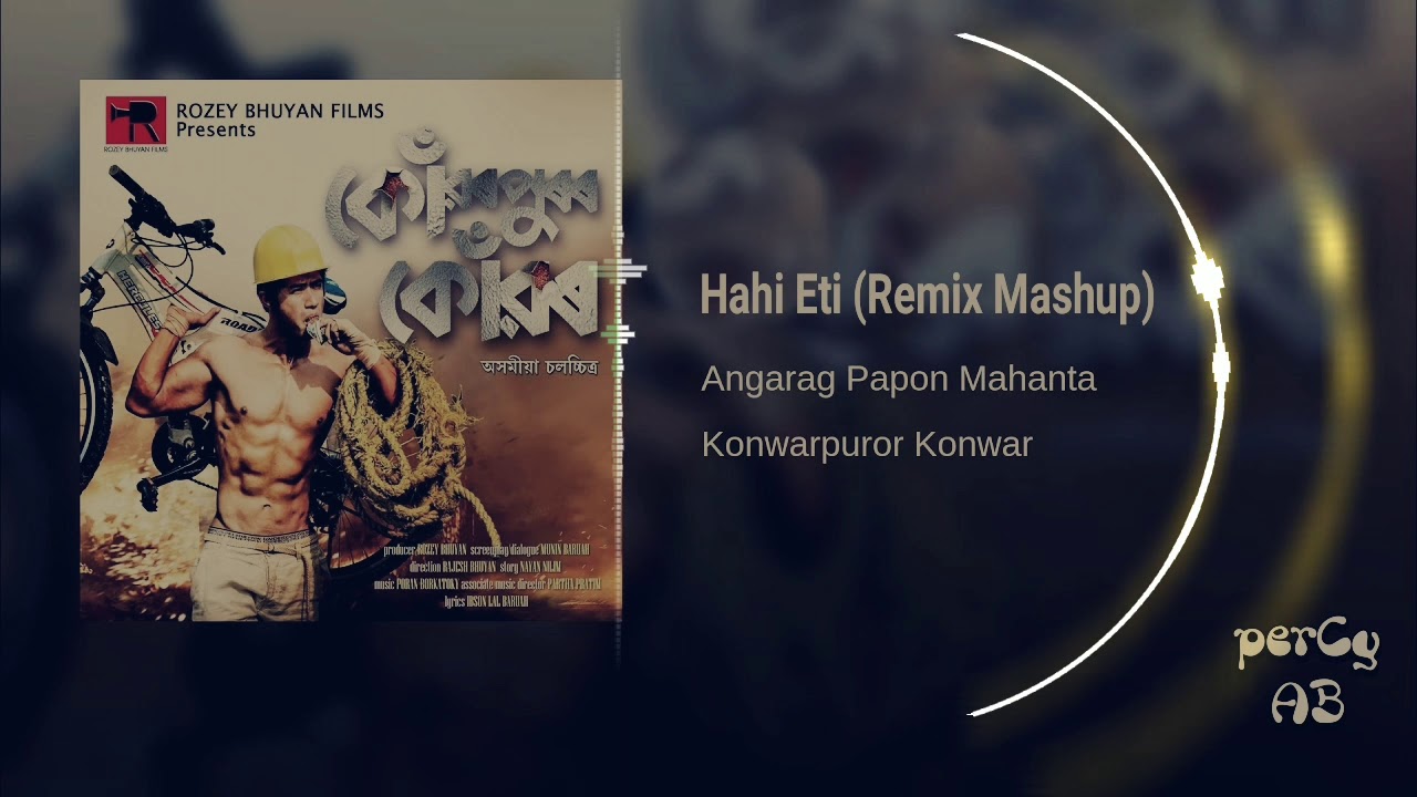 Papon   Hahi Eti Remix  PERCY AB  Mashup  Mr Probz  R3HAB  Assamese Edm