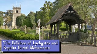 The Folklore of Lychgates and Popular Burial Monuments