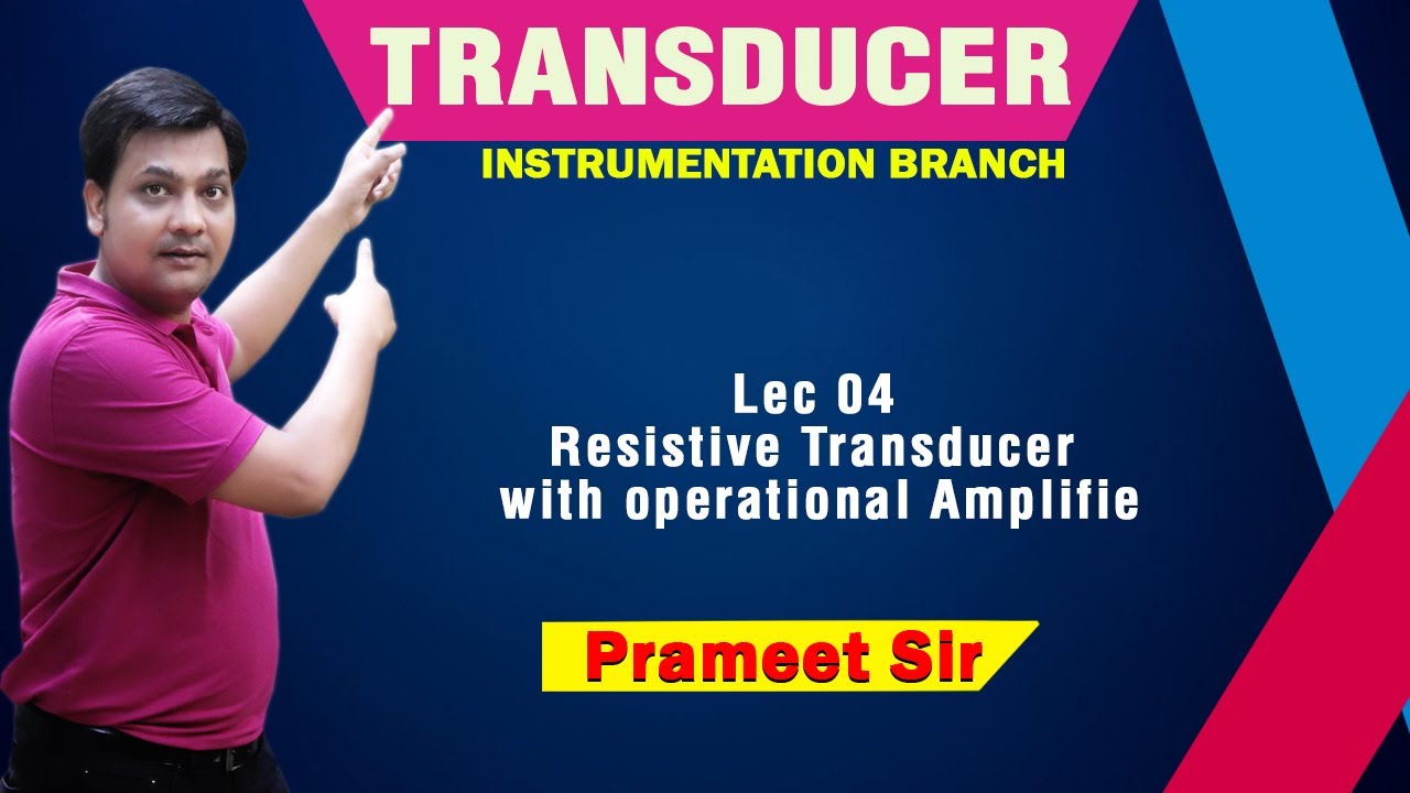 Lec 04 Resistive Transducer with operational Amplifier | GATE Instrumentation Branch