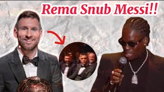 Rema refused to Shake hands with Messi at the Ballon D’or will performing on stage