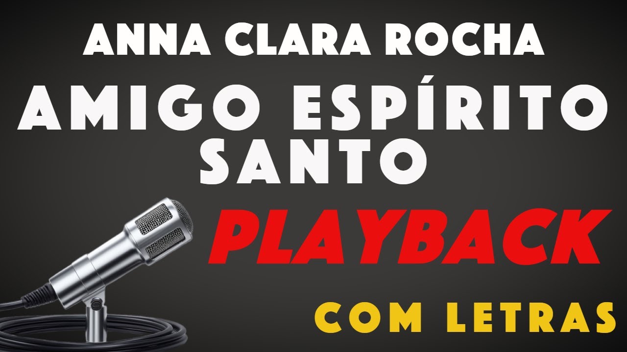 Anna Clara Rocha - Amigo Espirito Santo (PlayBack) com letra