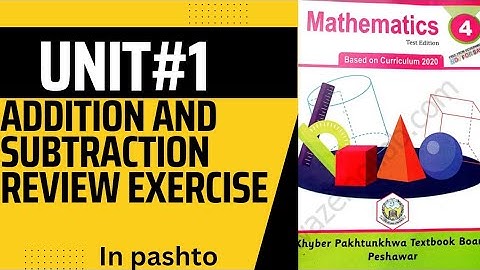 unit 1: Addition & Subtraction | Complete Exercise  | Class 4 math Kpk textbook Board | Shabora