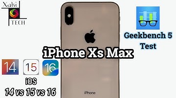 iPhone Xs Max Geekbench 5 Test iOS 14 vs iOS 15 vs iOS 16