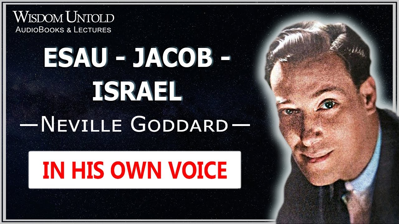 Neville Goddard - Esau  Jacob  Israel - Full Lecture + Q & A