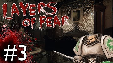 Layers of Fear RELEASE! - Part 3 - Safe Skillz - [Layers of Fear Gameplay / Let