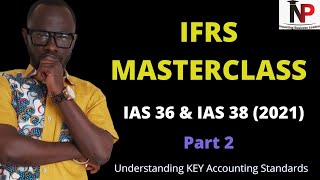 Accounting Standards - IAS 36 | IAS 38 |CFA |ICAG |CIMA|ACCA |CPA - Nhyira Premium - Part 2