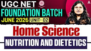 UGC NET Home Science | UGC NET Home Science Unit 2 Nutrition and Dietetics part 2 By Prerna Mam