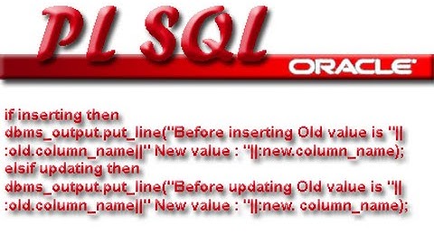 :Old and :New value in pl sql triggers