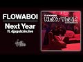 Flowaboi  next year feat djygubzinlive  official audio