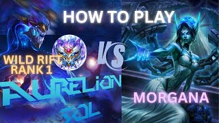 RANK 1 AURELION SOL WILD RIFT - MORGANA GOT ECLIPSED
