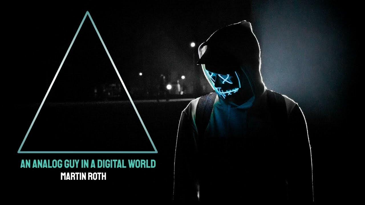 Martin Roth - An analog guy in a digital world Martin Roth - An analog guy in a digital world