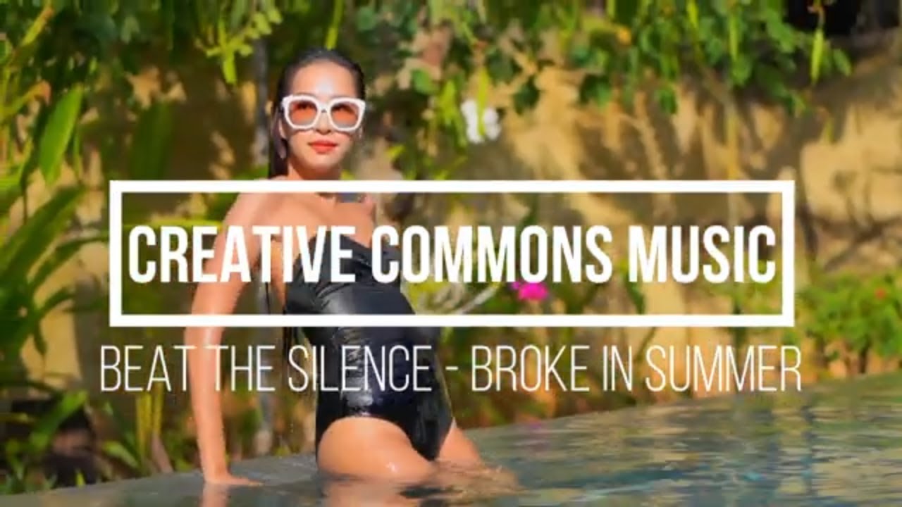 Creative Commons Music Beat the Silence Broke in Summer YouTube