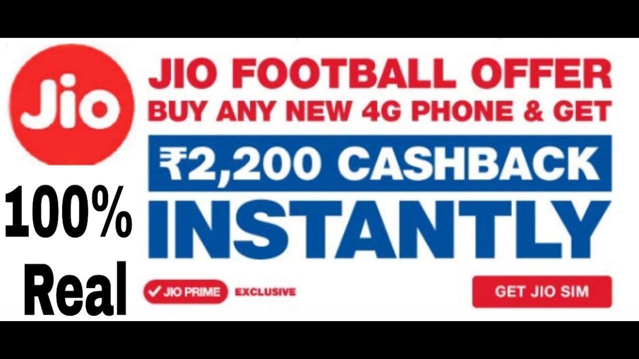 Buy Any 4G Phone & 2200 CashBack Instantly |Jio FootBall Offer