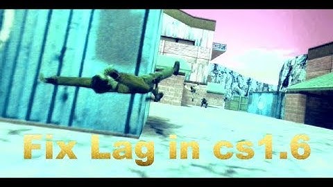 How to Low  your ping  in cs 1.6
