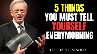 Famous 5 Powerful Things You Should Tell Yourself Every Morning | Dr Charles Stanley Motivation Net Worth