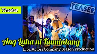 Lipa Actors Company's Ang Luha ni Kumintang Teaser