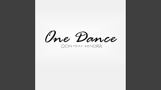One Dance (feat. Kendra) - Don feat. Kendra