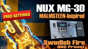 NUX MG 30 SWEDISH FIRE: Malmsteen-Inspired FREE Settings | TUTORIAL