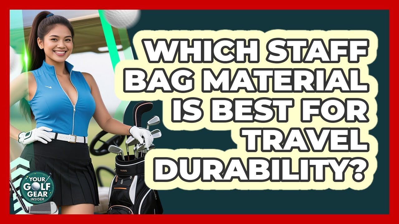 Which Staff Bag Material Is Best for Travel Durability?
