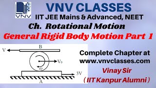 General Rigid Body Motion Part1 Rotational Motion  | IIT JEE, NEET | by Vinay IIT Kanpur Alumni