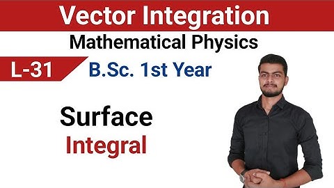 ||L-31|| Surface Integral || Vector Integration|| Physics bsc first semester|| #mathematicalphysics