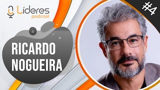Líderes Podcast #4 - Ricardo  Nogueira