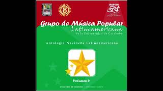 05 - YA VIENE EL NIÑITO - Grupo de Música Popular Latinoamericana de la Universidad de Carabobo