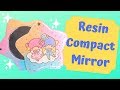 Watch me Resin | DIY Resin Compact Mirror | Ft: Little Twin Stars