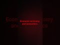 economic economy and economics