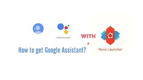 Enable Google Assistant with Nova Launcher