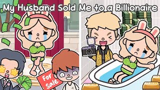 I Became A Billionaires Wife After My Husband Sold Me Toca Life Story Toca Boca 🥺💸🎀