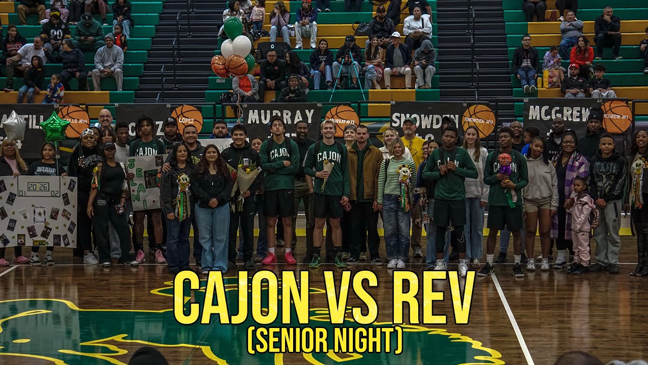 Cajon vs Redlands East Valley 🎓 Senior Night 🏀