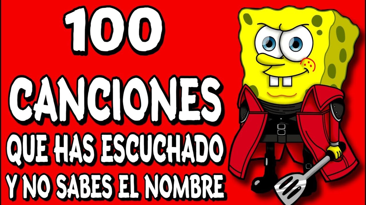100 Canciones Que Has Escuchado Pero No Sabes El Nombre