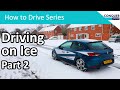 Driving in Snow and Ice Part 2 - Getting unstuck, hills, predictable grip, skids and more.