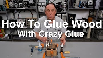 Super Glue Crazy Glue How To use Super Glue CA in Woodworking and How To Glue Wood Joints Fast Dry