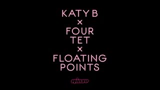 Video thumbnail of "Katy B x Four Tet x Floating Points -  Calm Down"