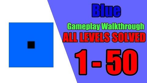 Blue ALL LEVELS | Gameplay Walkthrough | Bart Bonte | Solutions 2020 | Full Game Solved