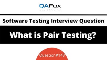 What is Pair Testing? (Software Testing Interview Question #143)