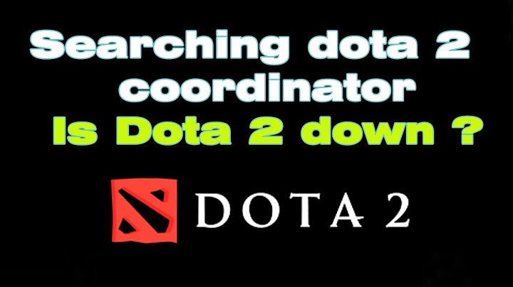 Lỗi searching for the dota 2 game coordinator