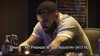 Drake - No Friends In The Industry [417 Hz]