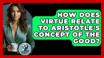 How Does Virtue Relate To Aristotle