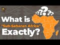 The Truth Behind the Term Sub-Saharan Africa