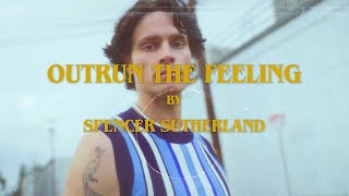 Spencer Sutherland - Outrun The Feeling (Official Lyric Video)