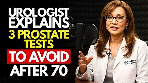 Refuse These 3 ‘Mandatory’ Prostate Tests After 60 (A Urologist Explains)