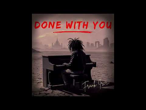 Done With You by Frank Ireri (Official Audio)
