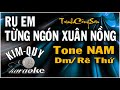 RU EM TỪNG NGÓN XUÂN NỒNG-KARAOKE-Tone NAM ( Dm/Rê Thứ )