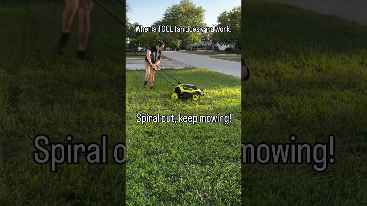 When a TOOL fan does yard work