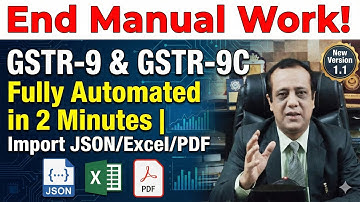 End Manual Work! GSTR-9 & GSTR-9C Fully Automated in 2 Minutes | Import JSON/Excel/PDF | New Version